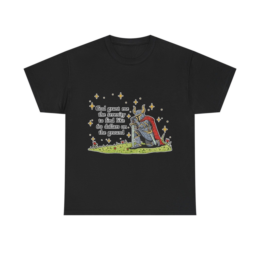T-Shirt with Kneeling Knight 'Serenity for $60' Quote