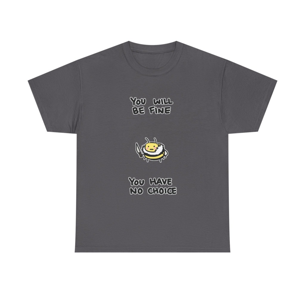 Graphic Tee: 'You Will Be Fine' Killer Bee Print