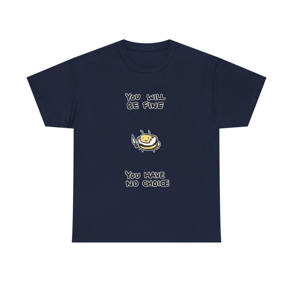 T-Shirt: 'You Will Be Fine' Bumblebee with Knife