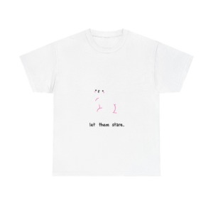 White Graphic Tee: Cute Blob 'Let Them Stare'