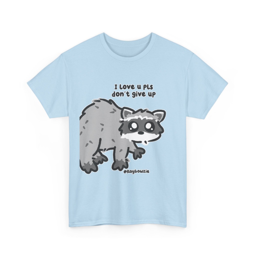 T-Shirt: Cute Raccoon 'Don't Give Up' Message