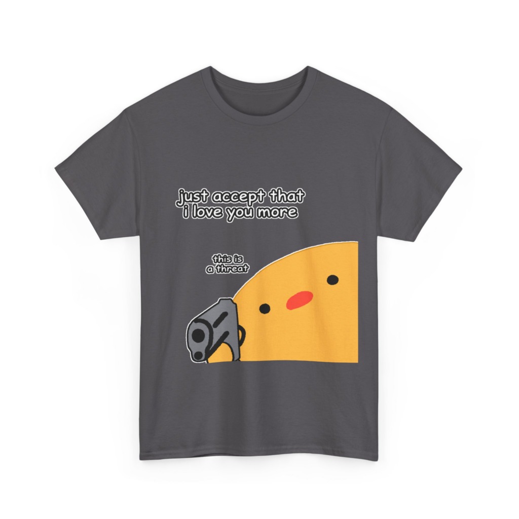 Humorous Blob with Gun 'I Love You More' T-Shirt