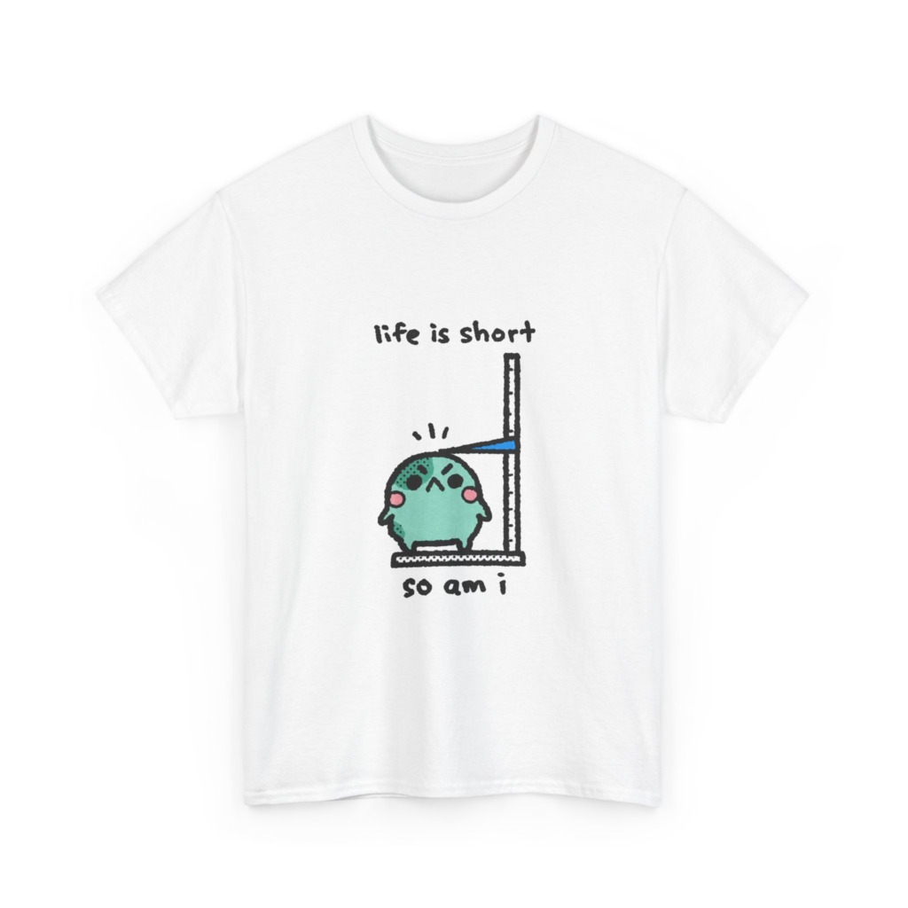 T-Shirt: Life is Short So Am I Shorty Character Print