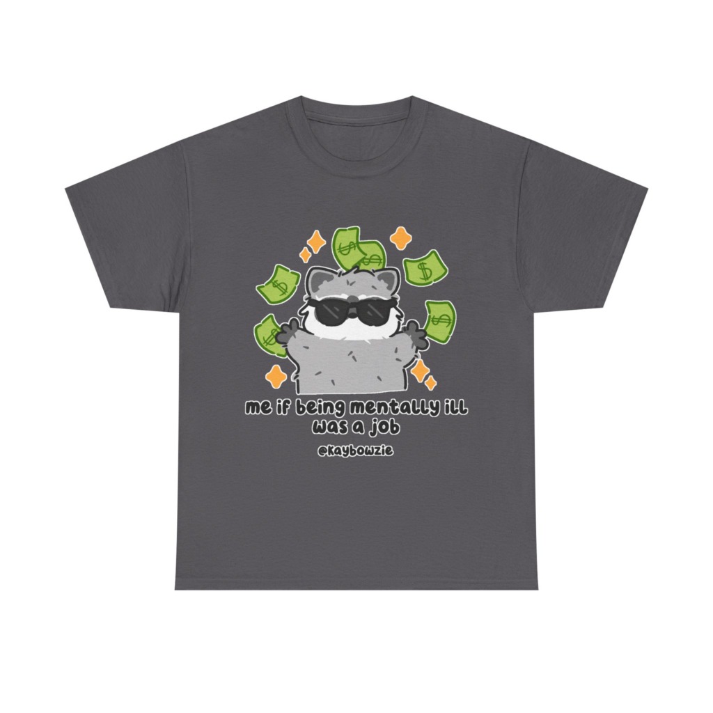 Graphic Tee: Raccoon with Money & 'Mentally Ill Job' Text