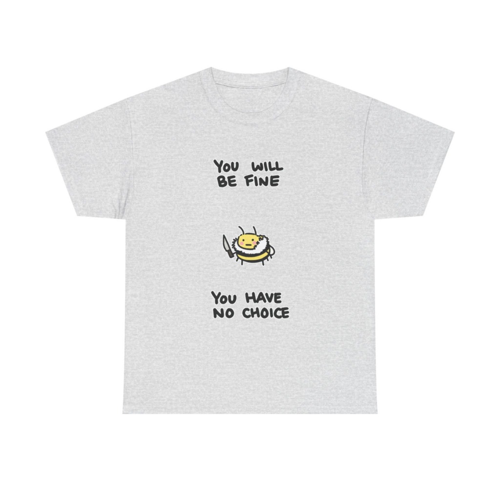Graphic Tee: 'You Will Be Fine' Killer Bee Print