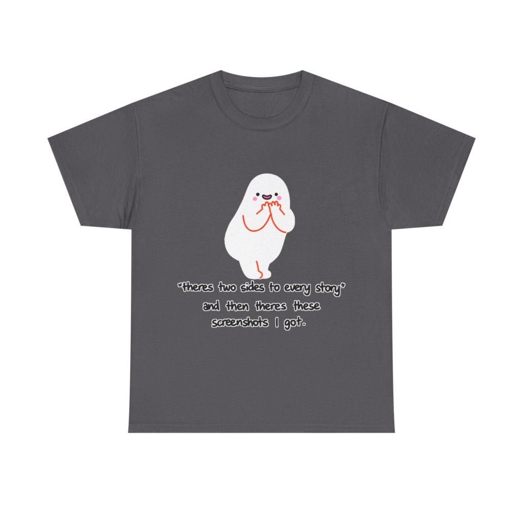 Shy Ghost 'Two Sides to Every Story' Quote T-Shirt