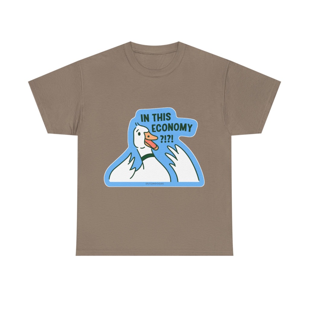 T-Shirt with 'In This Economy' Alarmed Goose Graphic