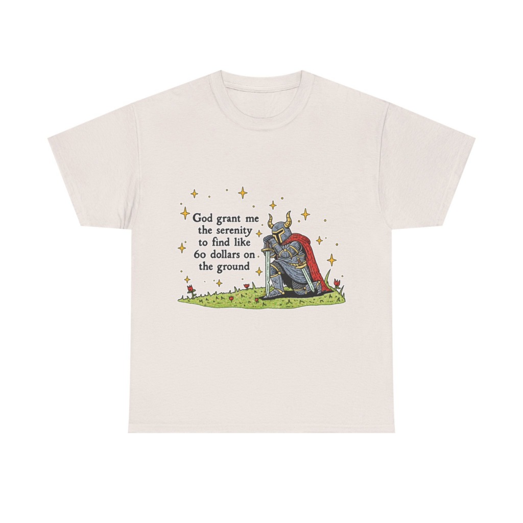 T-Shirt with Kneeling Knight 'Serenity for $60' Quote