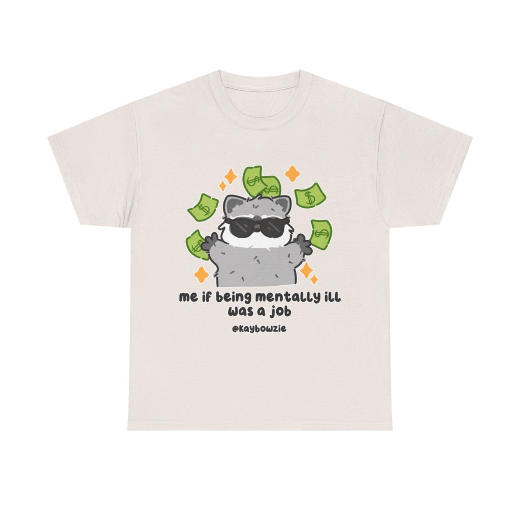 Graphic Tee: Raccoon with Money & 'Mentally Ill Job' Text