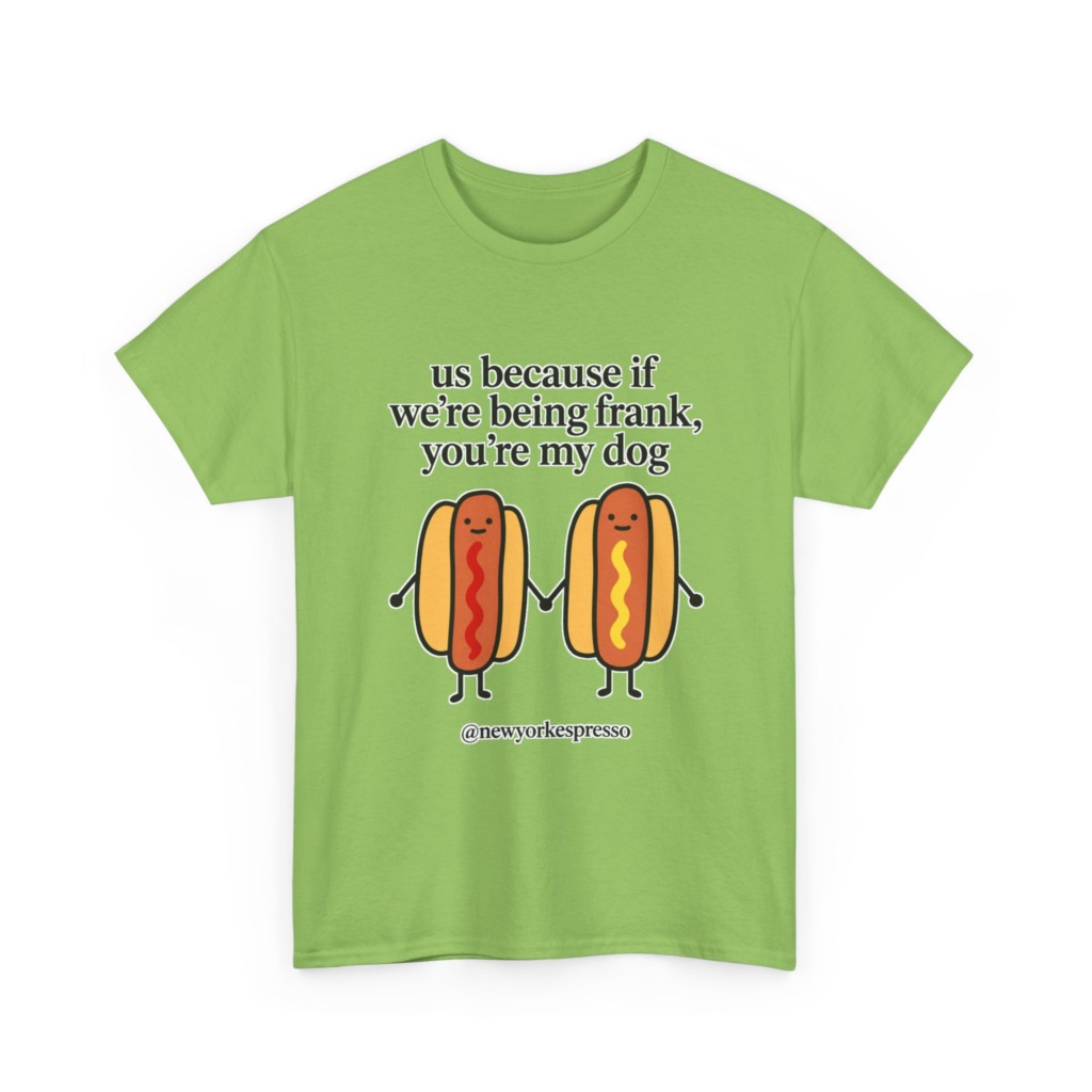T-Shirt: Cute Hot Dog "Being Frank" Graphic