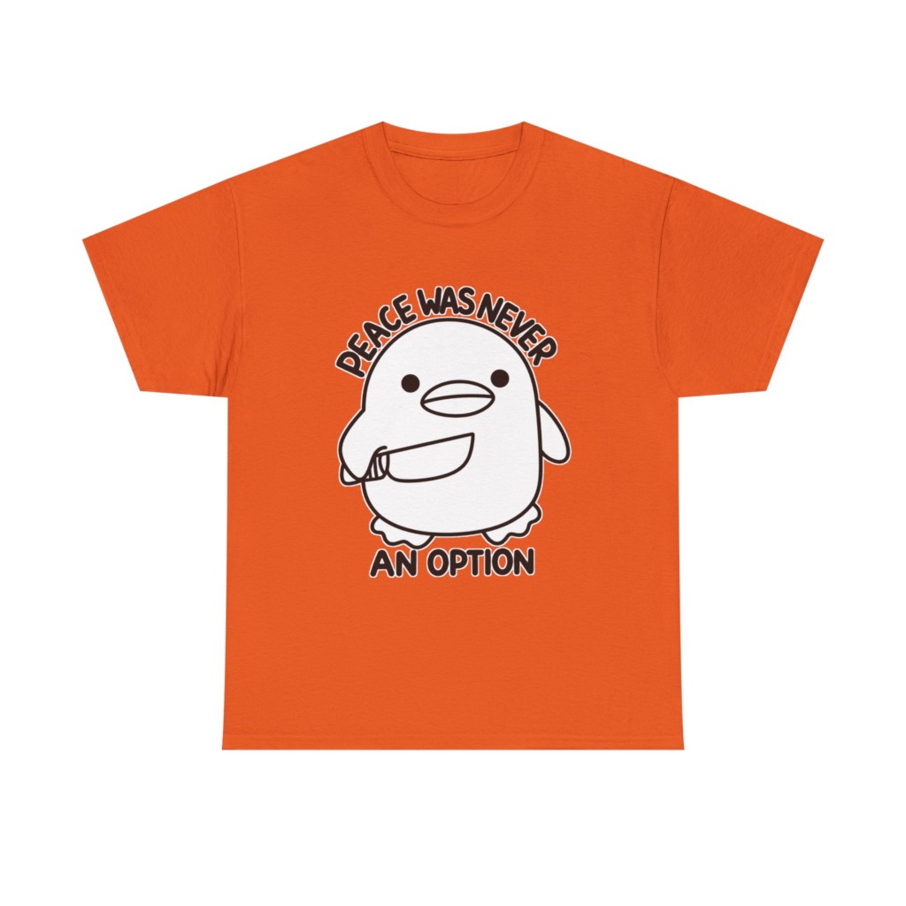 T-Shirt: 'Peace Was Never An Option' Duck with Knife