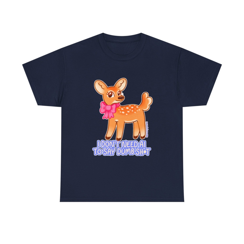 T-Shirt: Sarcastic Deer AI Quote Graphic