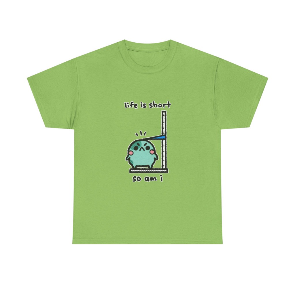 T-Shirt: Life is Short So Am I Shorty Character Print