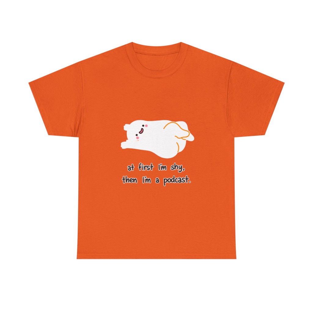 T-Shirt: Shy to Podcast Ghost Quote