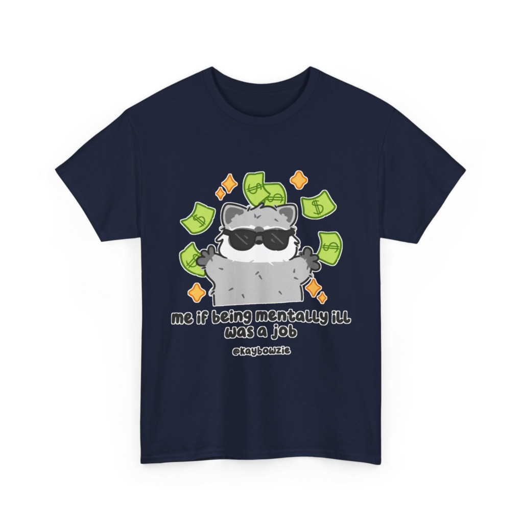 T-Shirt: Raccoon 'If Being Mentally Ill Was a Job' Graphic