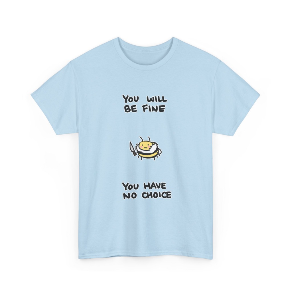 T-Shirt: 'You Will Be Fine' Bumblebee with Knife