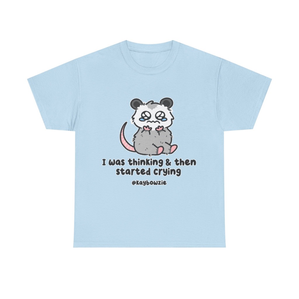Crying Possum 'I Was Thinking & Then Started Crying' Tee