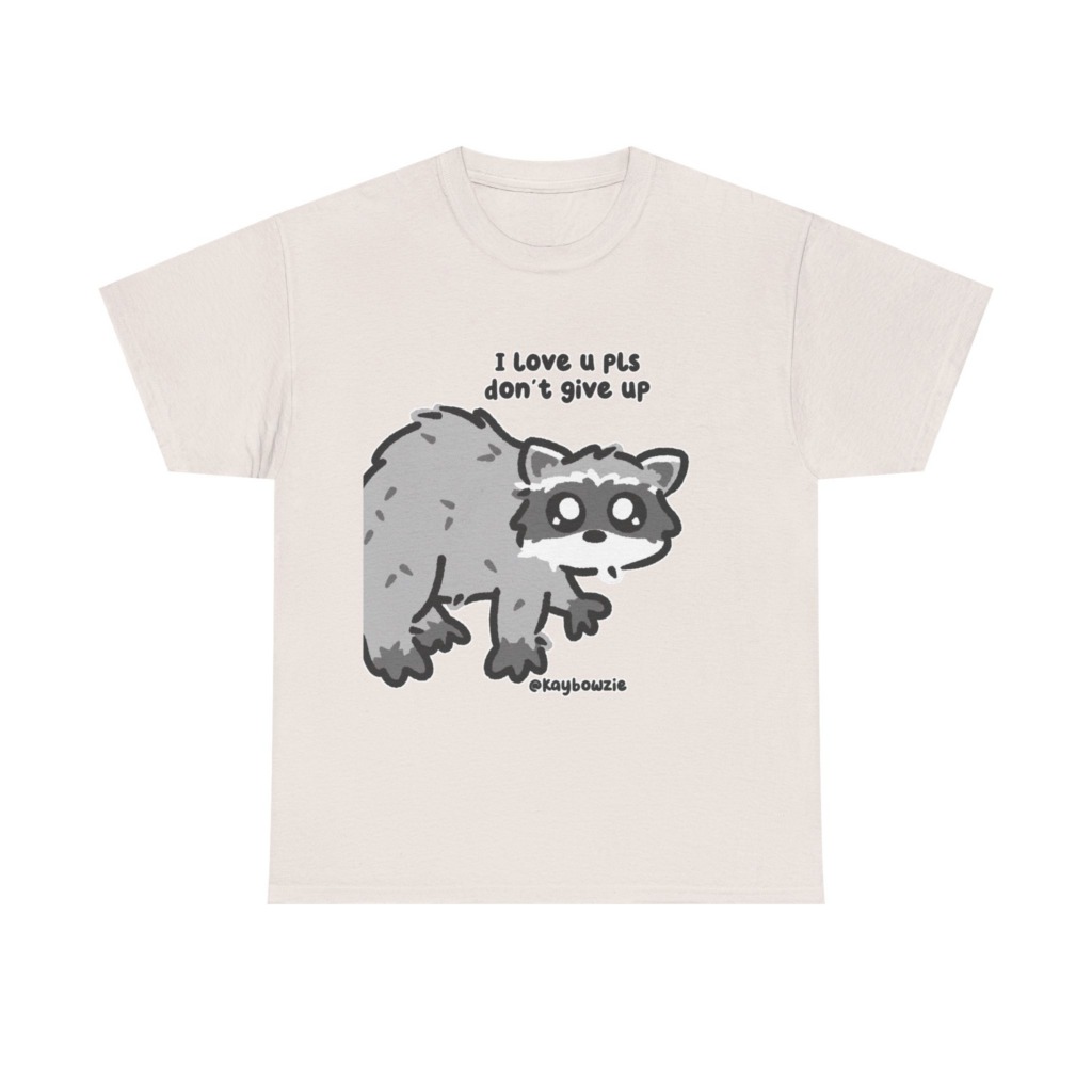 T-Shirt: Cute Raccoon 'Don't Give Up' Message