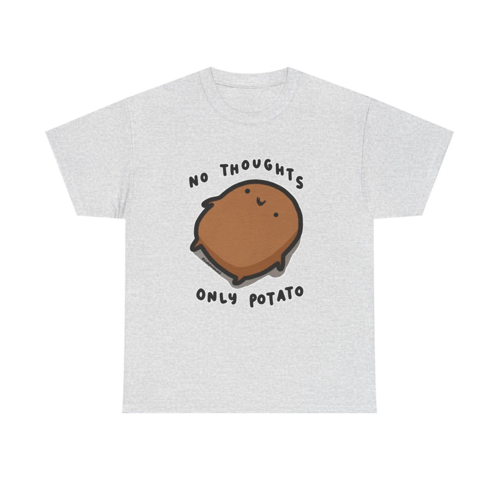 T-Shirt: No Thoughts Only Potato Graphic
