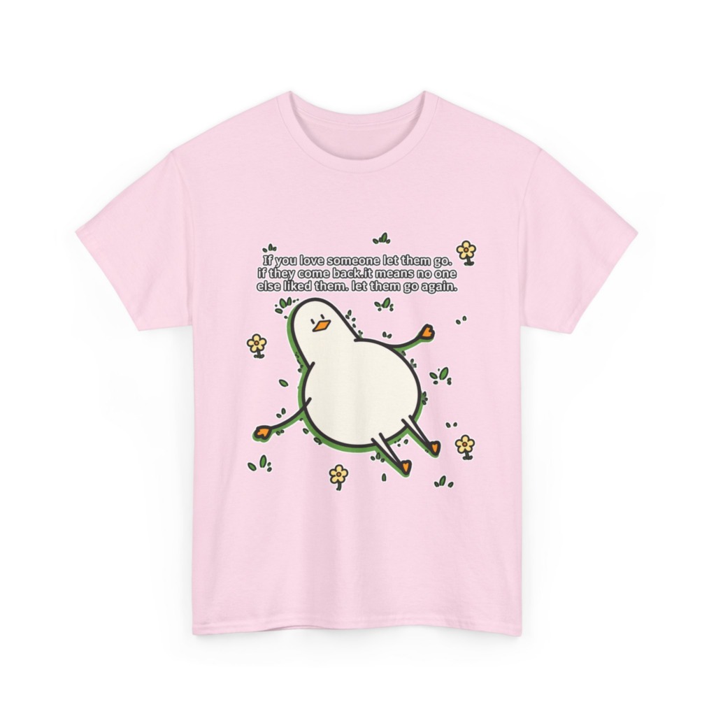 T-Shirt: Funny 'Let Them Go Again' Duck Graphic