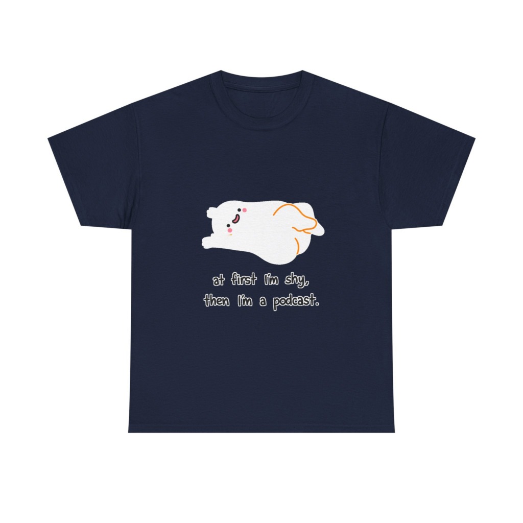 T-Shirt: Shy to Podcast Ghost Quote