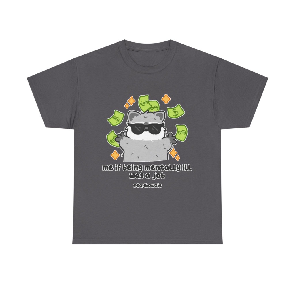 T-Shirt: Raccoon 'If Being Mentally Ill Was a Job' Graphic