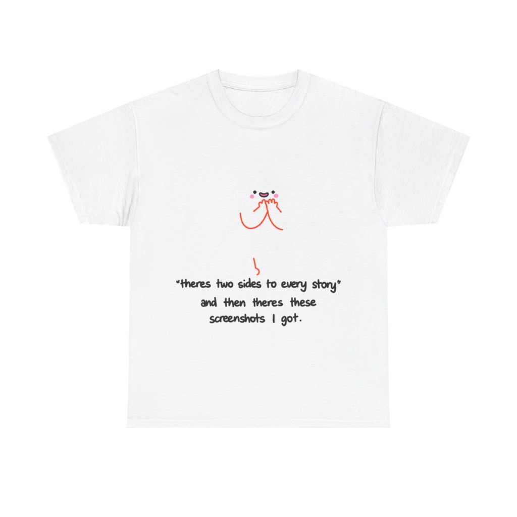 Shy Ghost 'Two Sides to Every Story' Quote T-Shirt