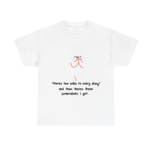 Shy Ghost 'Two Sides to Every Story' Quote T-Shirt