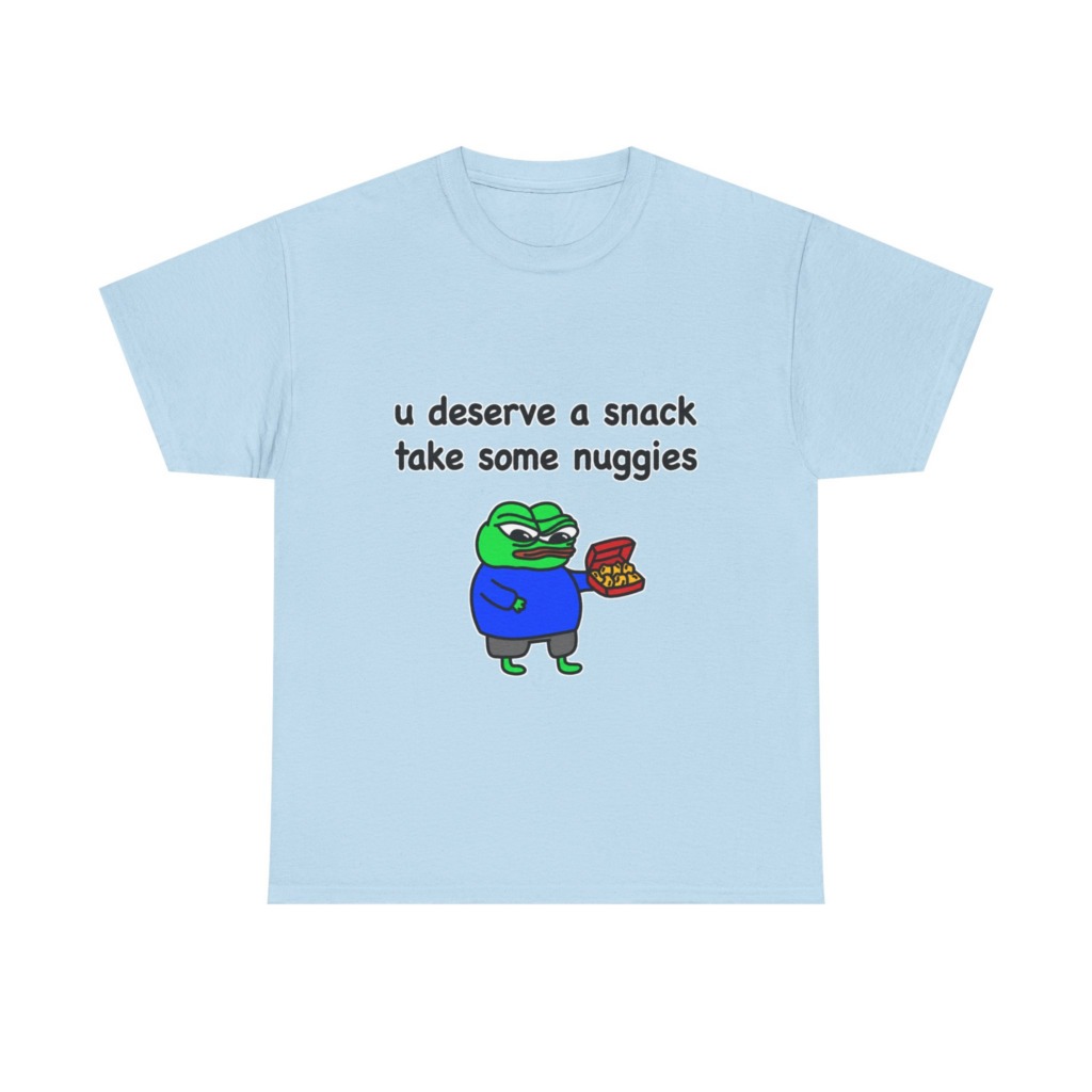 T-Shirt with Pepe Offering Nuggets 'U Deserve a Snack'