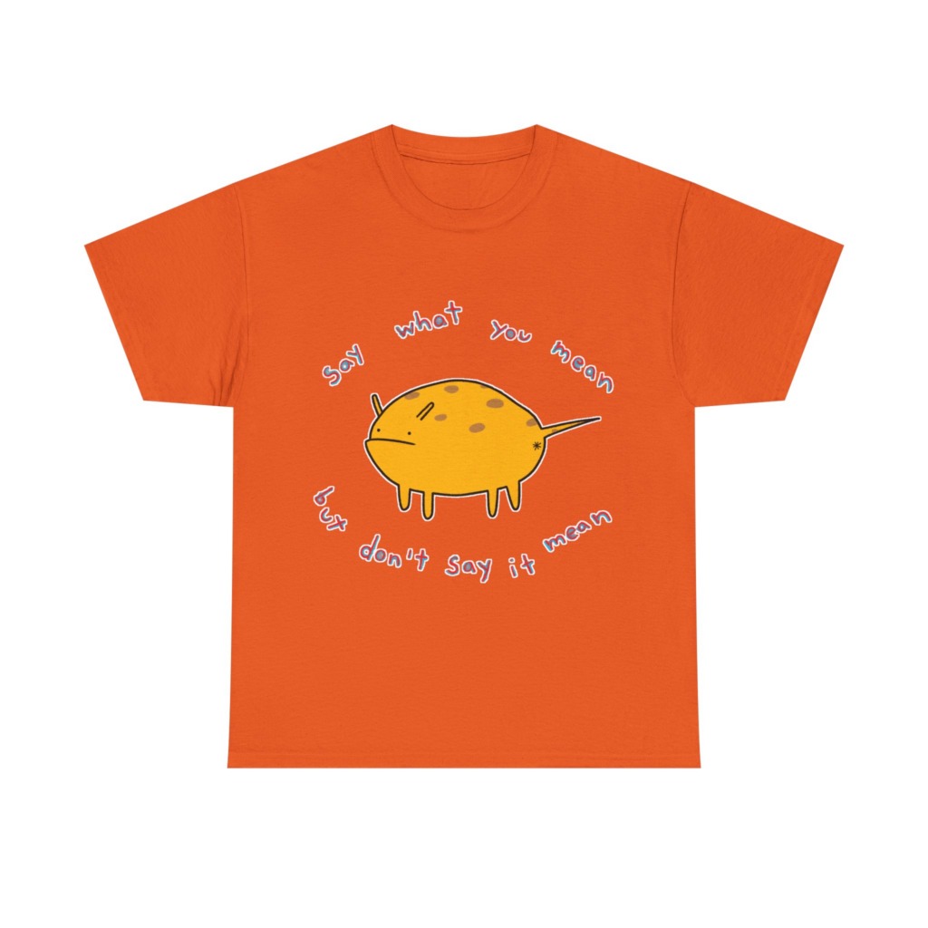 Grumpy Creature 'Say What You Mean' T-Shirt