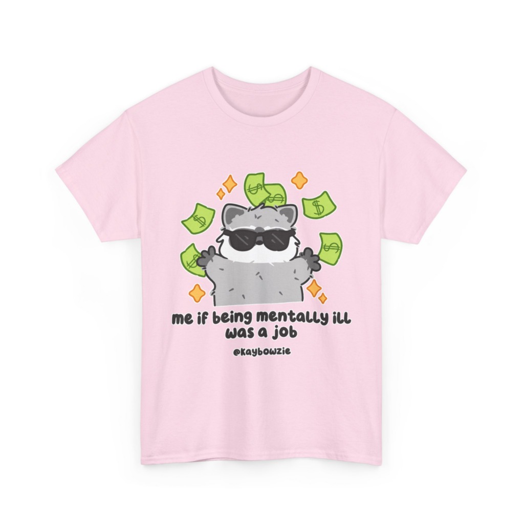 T-Shirt: Raccoon 'If Being Mentally Ill Was a Job' Graphic