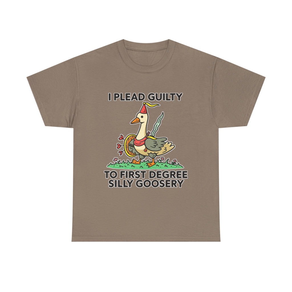 T-Shirt: I Plead Guilty Silly Goosery Goose Graphic