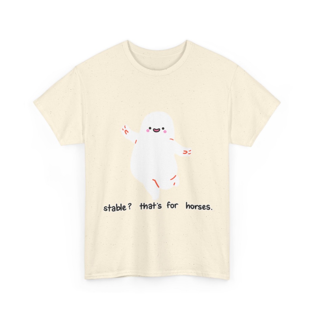 T-Shirt with Cute Ghost 'Stable? That's For Horses' Graphic