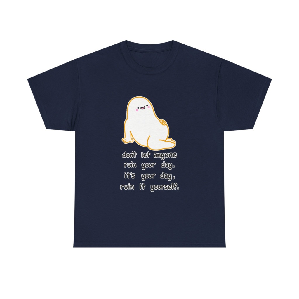 T-Shirt with Cute Blob & 'Ruin it Yourself' Quote