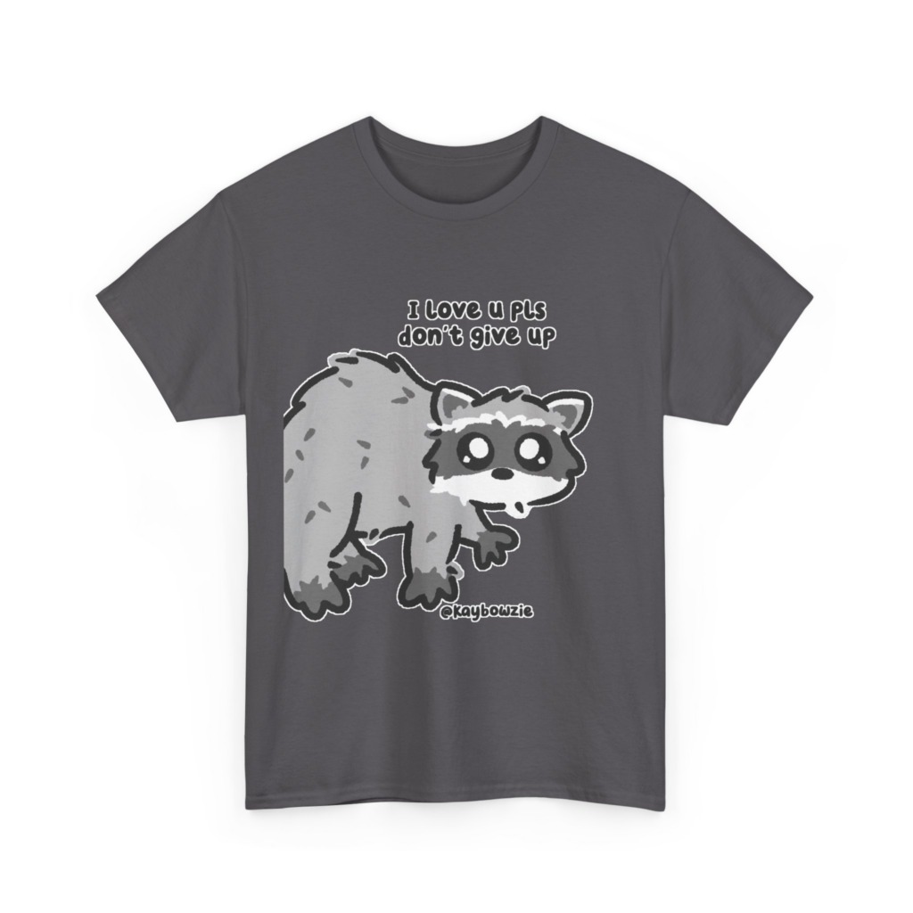 T-Shirt: Cute Raccoon 'Don't Give Up' Message
