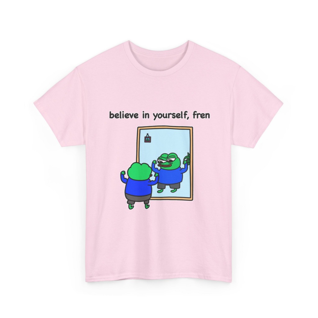 Believe In Yourself Fren Frog T-Shirt