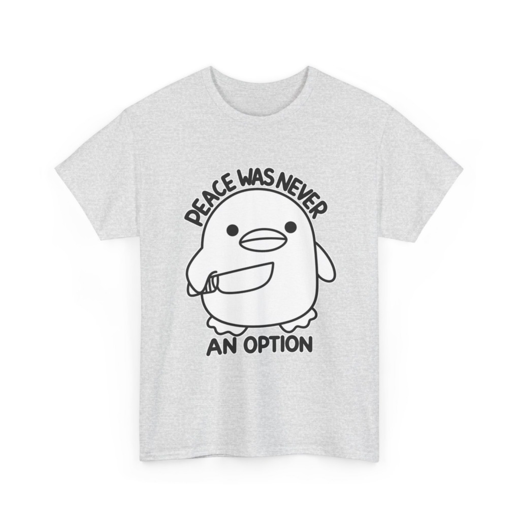 T-Shirt: 'Peace Was Never An Option' Duck with Knife
