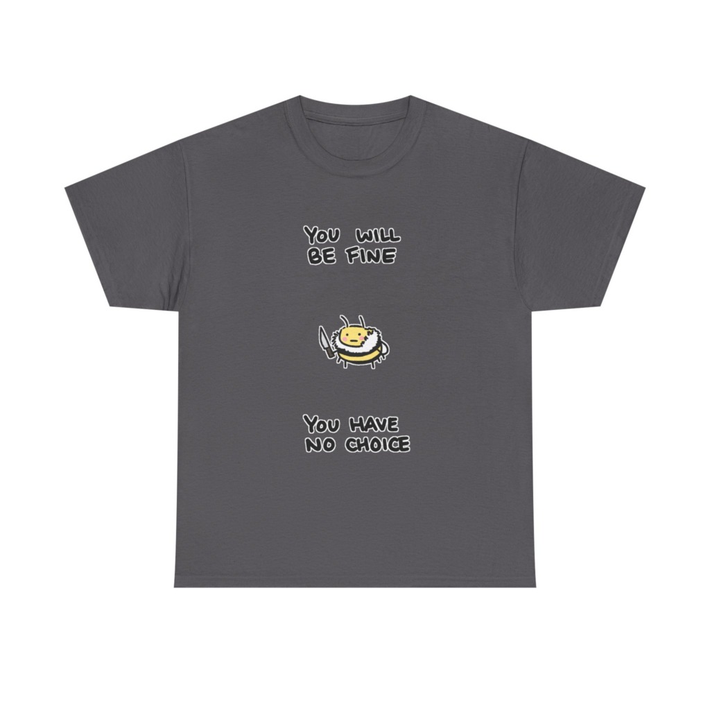 T-Shirt: 'You Will Be Fine' Bumblebee with Knife