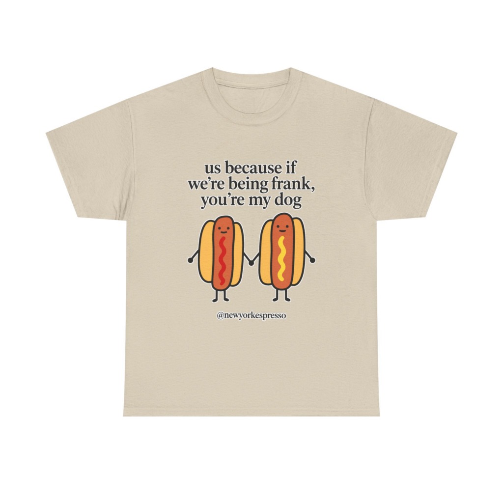 T-Shirt: Cute Hot Dog "Being Frank" Graphic
