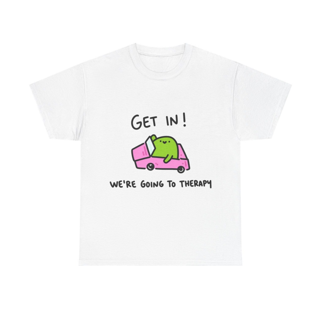 T-Shirt: 'Get In! We're Going To Therapy' Car Graphic