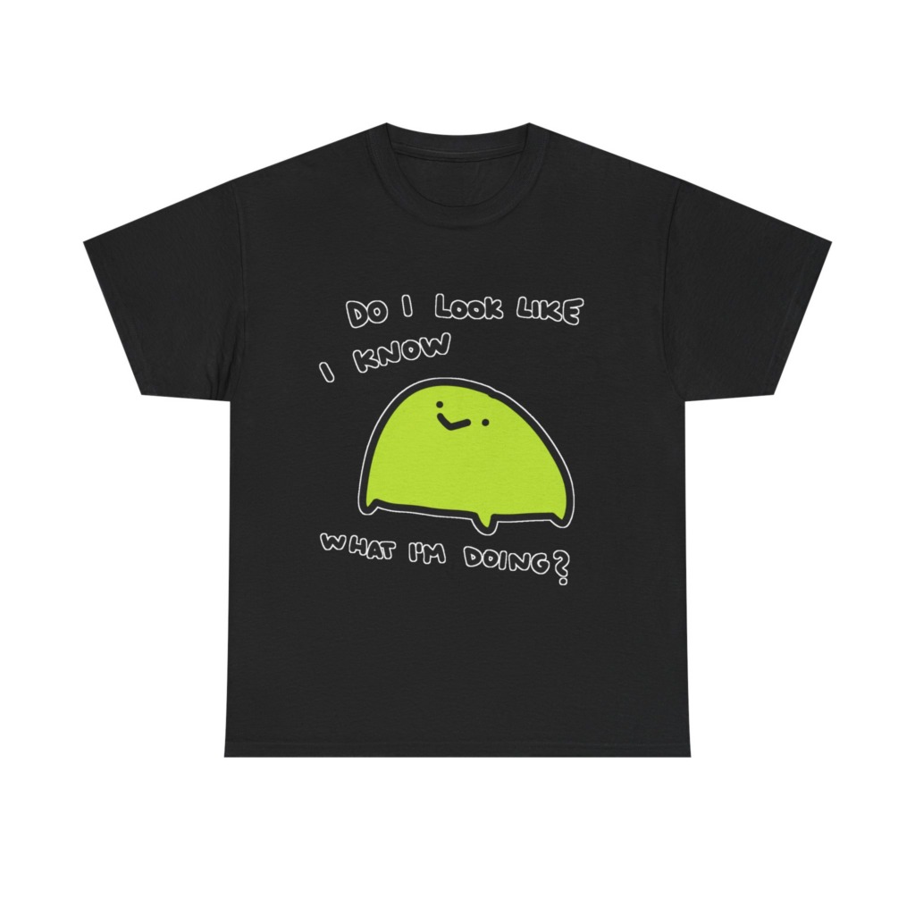 T-Shirt: 'Do I Look Like I Know' Lime Green Blob