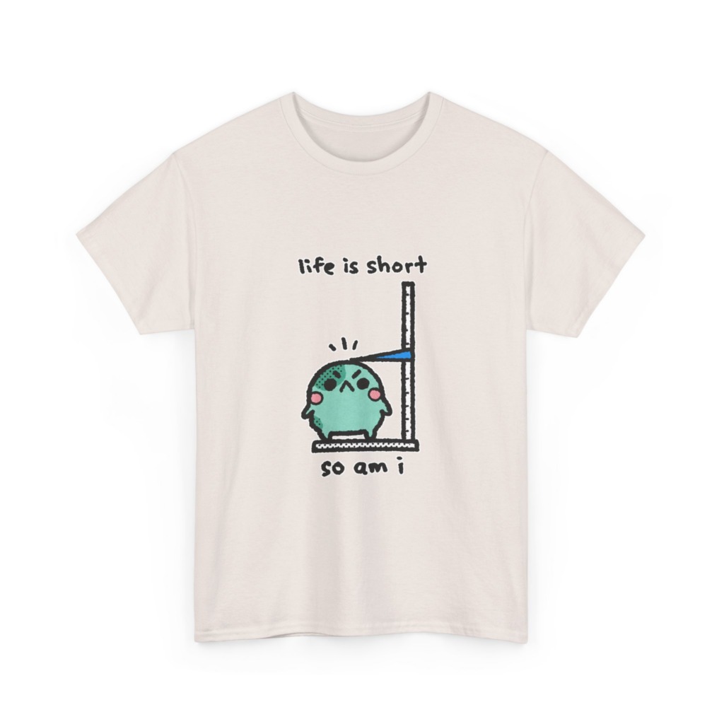 T-Shirt: Life is Short So Am I Shorty Character Print