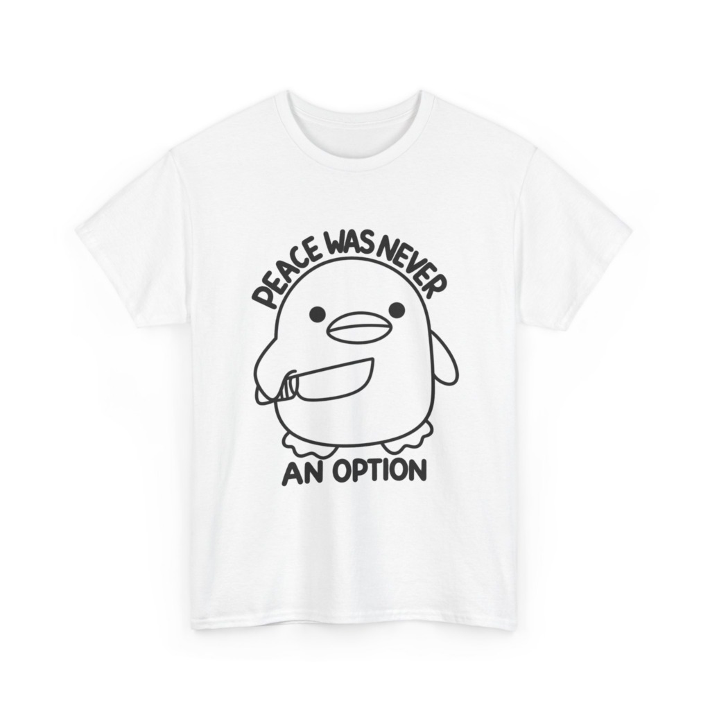 T-Shirt: 'Peace Was Never An Option' Duck with Knife