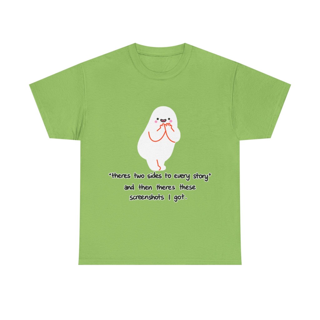 Shy Ghost 'Two Sides to Every Story' Quote T-Shirt