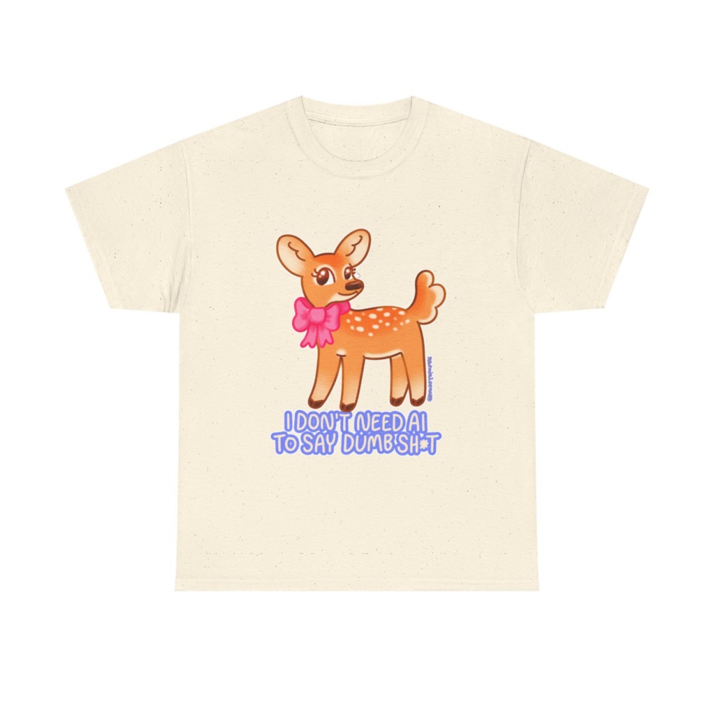 T-Shirt: Sarcastic Deer AI Quote Graphic