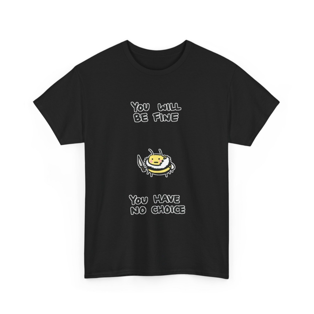 Graphic Tee: 'You Will Be Fine' Killer Bee Print