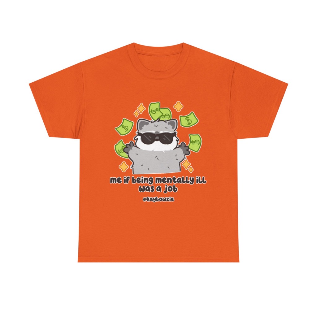 T-Shirt: Raccoon 'If Being Mentally Ill Was a Job' Graphic
