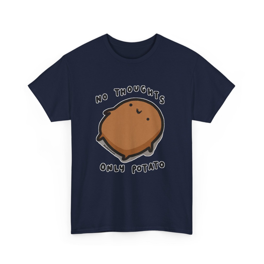 T-Shirt: No Thoughts Only Potato Graphic