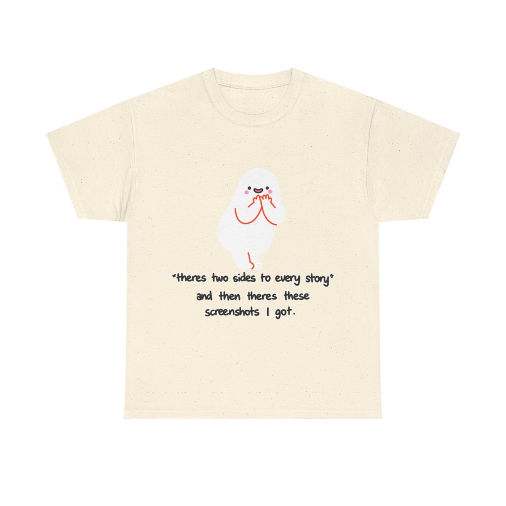 Shy Ghost 'Two Sides to Every Story' Quote T-Shirt