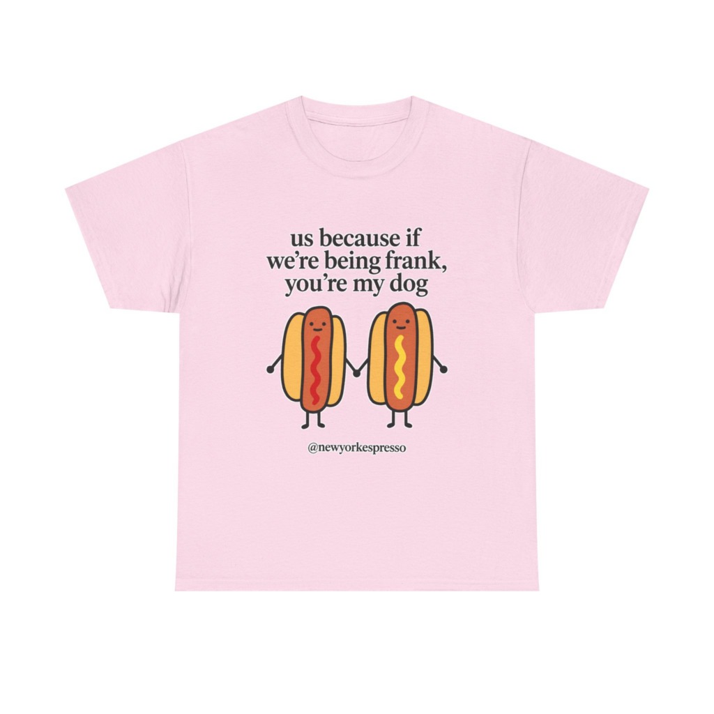 T-Shirt: Cute Hot Dog "Being Frank" Graphic